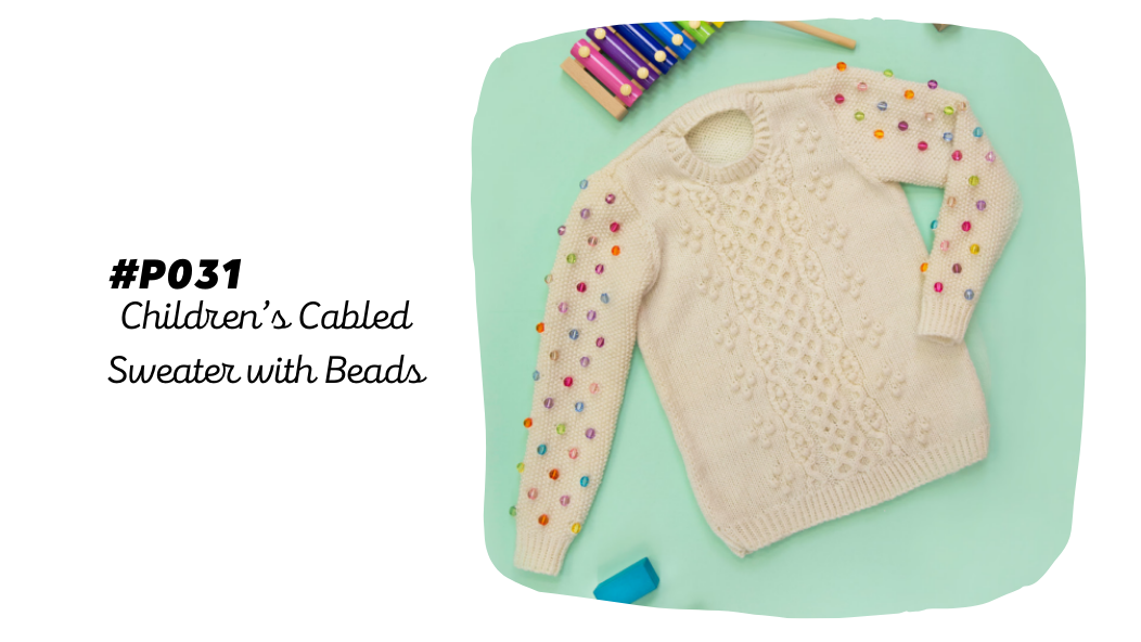 P031 Children’s Cabled Sweater with Beads