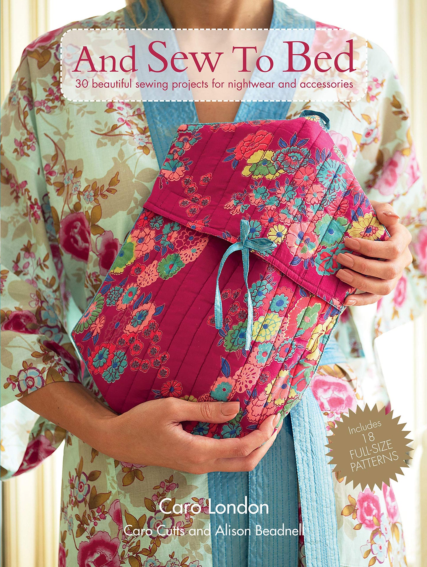 And Sew To Bed 30 Beautiful Sewing Projects for Nightwear & Accessories