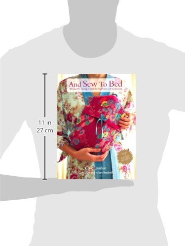 And Sew To Bed 30 Beautiful Sewing Projects for Nightwear & Accessories