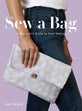 Sew A Bag: A Beginner's Guide To Hand-Sewing Book