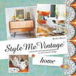 Style Me Vintage: Home Book- 176 Pages