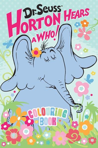 Dr. Seuss Horton Hears a Who!  Colouring Book - 32pages